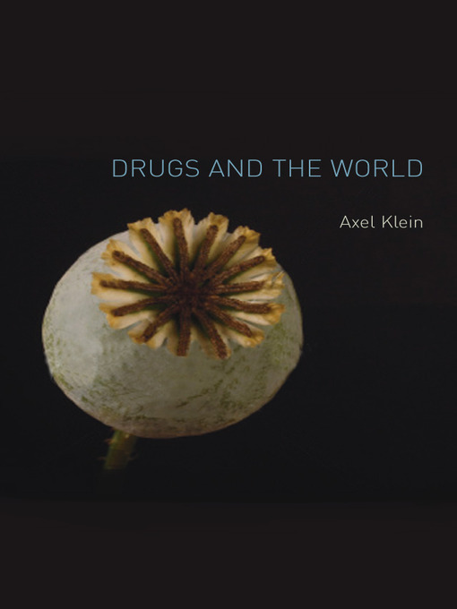 Title details for Drugs and the World by Axel Klein - Available